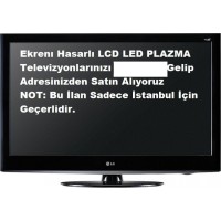 EKRANI KIRIK TVLERİNİZ ALINIR. Hasarlı Kırık Arızalı, Hurda, Bozuk LCD, LED, PLAZMA Televizyonlarınız değerinde nakit Alınır